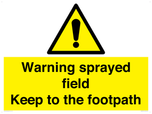 Warning sprayed field Keep to the footpath